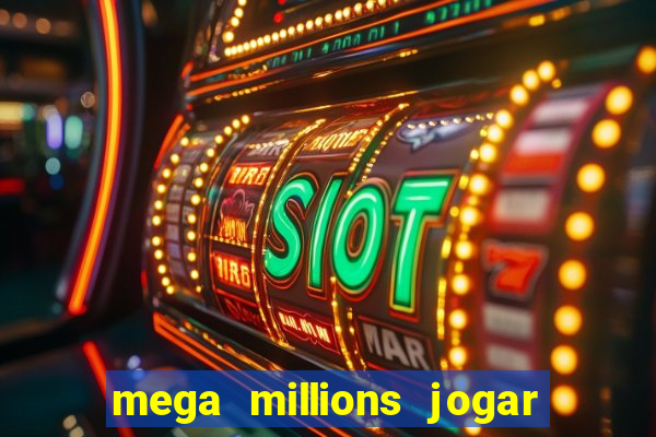 mega millions jogar do brasil